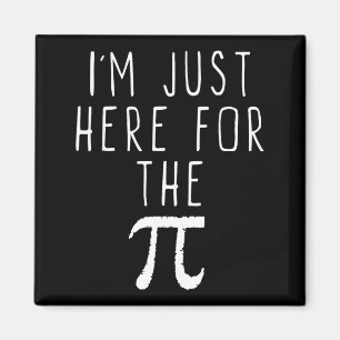 Aimant Je suis juste ici pour la tarte Pi Joli Pi Day Drô