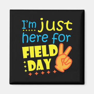 Aimant Je suis juste ici pour le Field Day Happy Dernier