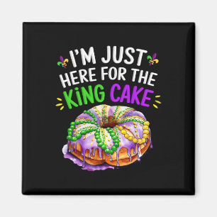 Aimant Je suis juste ici pour le gâteau King Funny Mardi