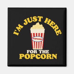 Aimant Je suis juste là pour le Popcorn