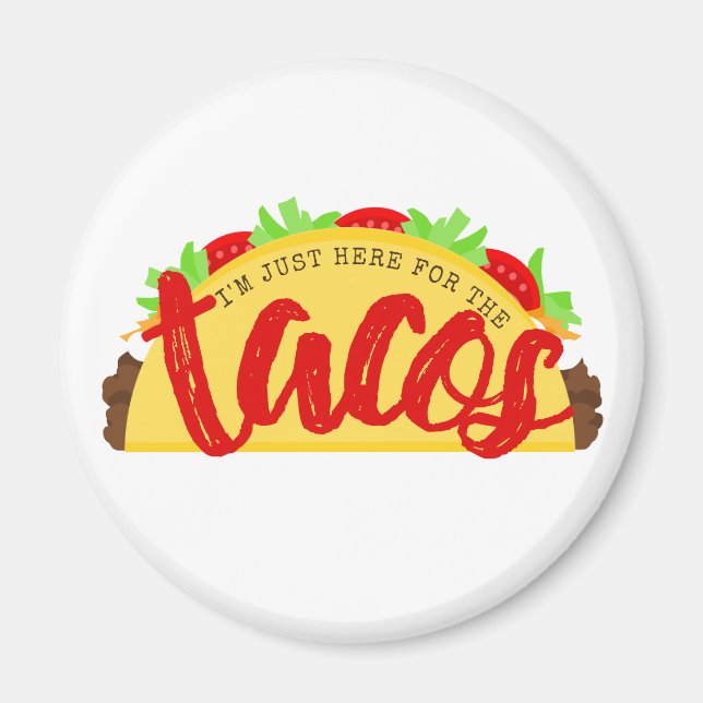 Aimant Je suis juste là pour les Tacos amusants (Devant)