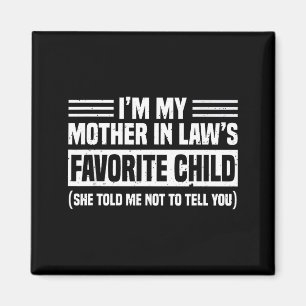 Aimant Je suis l'enfant préféré de ma belle-mère - Fils F