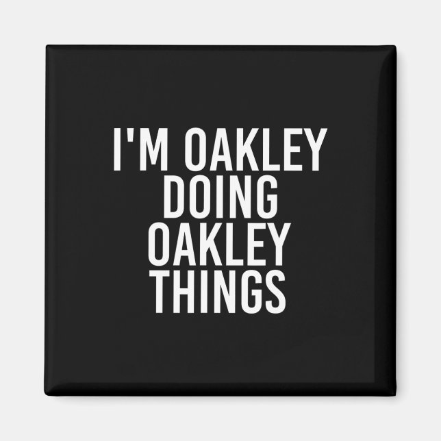Aimant Je suis Oakley Doing Oakley Things Nom Amusant Ann (Devant)
