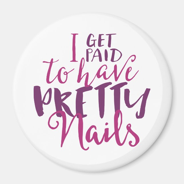 Aimant Je Suis Payé Pour Avoir De Jolies Nails 3" De Magn (Devant)