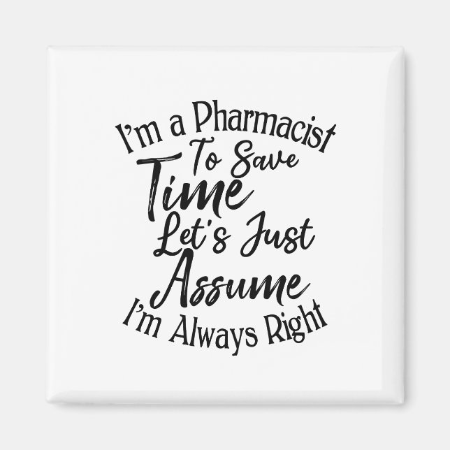 Aimant Je suis pharmacien pour gagner du temps Supposons  (Devant)