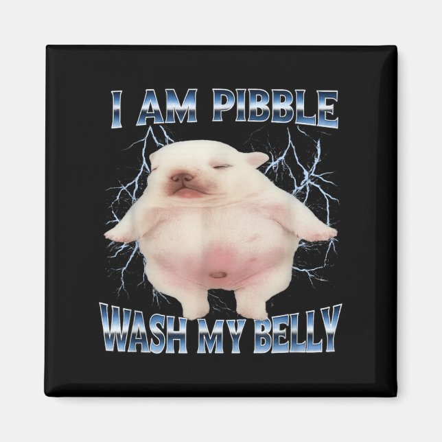 Aimant Je suis Pibble Lavez Mon Ventre Drôle De Chien Net (Devant)