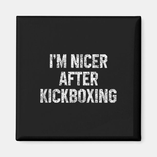 Aimant Je suis plus gentil après le kickboxing drôle kick (Devant)