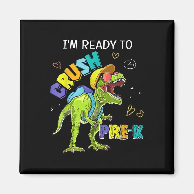 Aimant Je suis prêt à écraser Pré K Dinosaure T Rex 1er j (Devant)