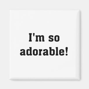 Aimant Je suis si adorable