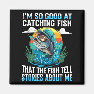 Aimant Je Suis Si Bon Pour Attraper Des Poissons Que Les