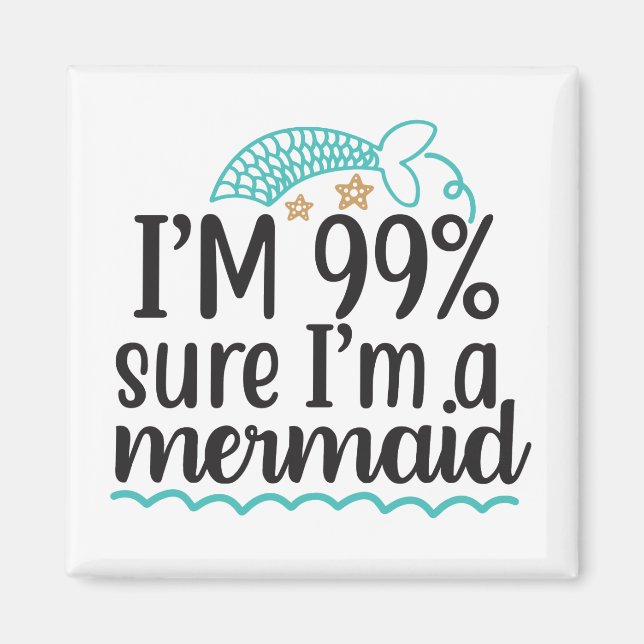 Aimant Je suis sûr à 99% d'être une sirène (Devant)