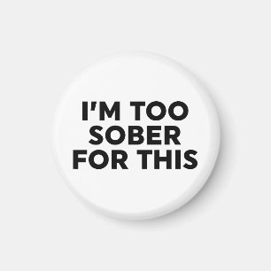 Aimant Je suis trop sobre pour ça