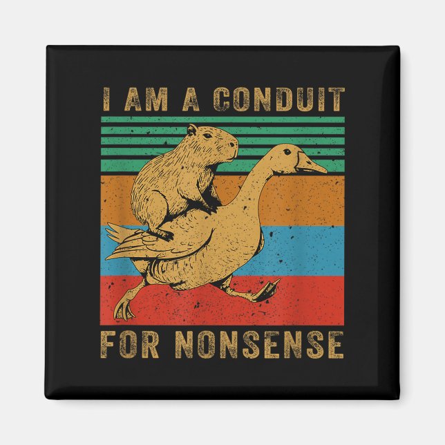 Aimant Je suis un conduit pour l'oie capybara absurde (Devant)