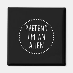 Aimant Je Suis Un Costume D'Halloween Alien