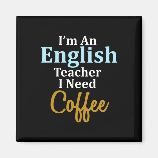 Aimant Je suis un enseignant d'anglais J'ai besoin d'une  (Devant)