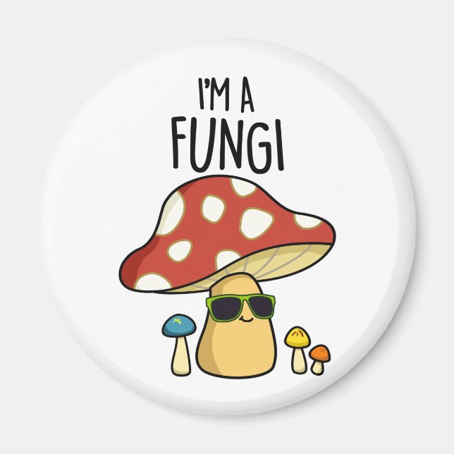 Aimant Je suis Un Fungi Funny Mushroom Pun (Devant)