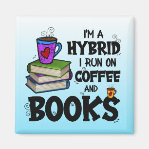 Aimant Je suis un hybride je cours sur le café et les liv