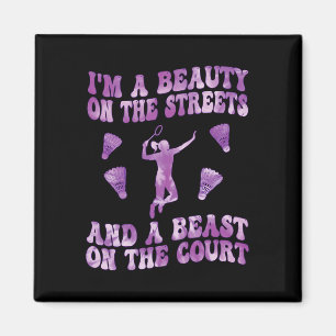 Aimant Je suis une Beaut dans les rues et une bête dans l