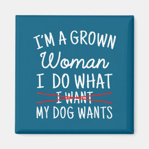 Aimant Je suis une femme adulte je fais ce que mon chien