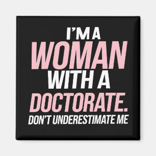 Aimant Je suis une femme avec un doctorat amusant doctora