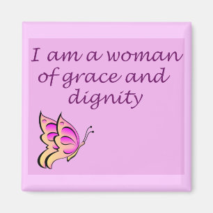 Aimant Je suis une femme de grâce et dignité