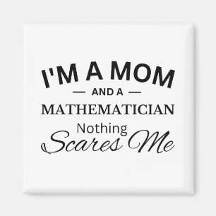 Aimant Je suis une maman et un mathématicien Rien ne me f