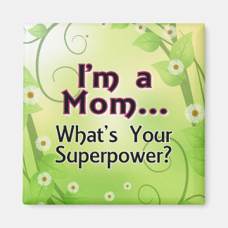 Aimant Je suis une maman... Quel est votre super-pouvoir