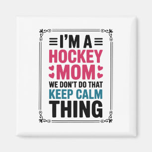 Aimant Je suis une mère de hockey on ne fait pas ce truc