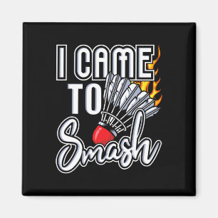 Aimant Je Suis Venu À Smash - Joueur Badminton Navette Bi