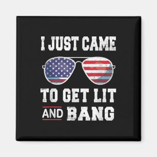 Aimant Je Suis Venu Juste Obtenir Lit & Bang 4 juille