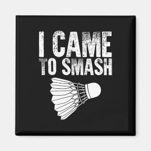 Aimant Je Suis Venue À Smash - Birdie Funny Badminton