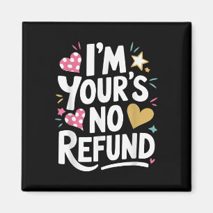 Aimant Je suis Votre Pas De Remboursement, Saint Valentin