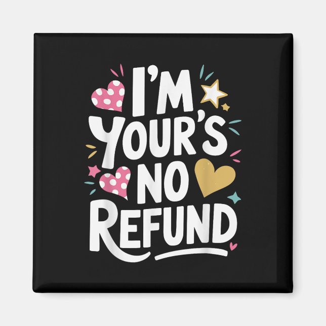 Aimant Je suis Votre Pas De Remboursement, Saint Valentin (Devant)