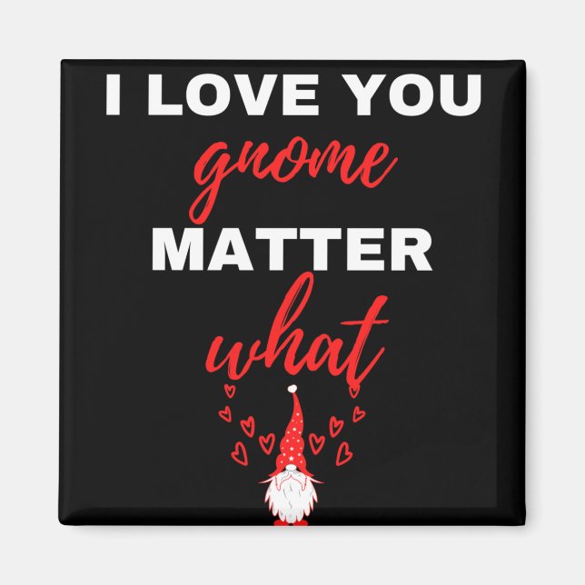 Aimant Je T'Aime Gnome Peu Importe Ce Que (Devant)