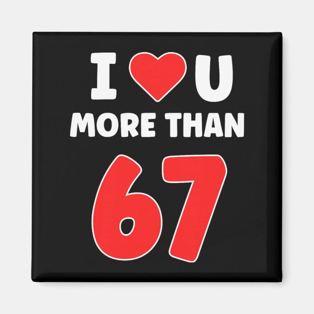 Aimant Je t'aime plus que 67 Saint-Valentin 67 Meme Premi (Devant)