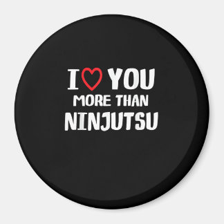 Aimant Je t'aime plus que le Ninjutsu Cadeau drôle pour f