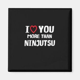 Aimant Je t'aime plus que le Ninjutsu Cadeau drôle pour f