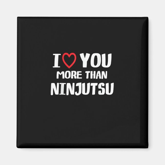 Aimant Je t'aime plus que le Ninjutsu Cadeau drôle pour f (Devant)