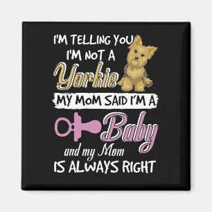 Aimant Je te dis que je ne suis pas un Yorkie Ma mère di