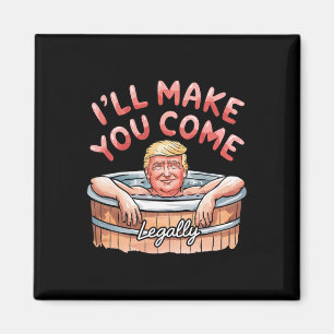 Aimant Je te ferai venir légalement Funny Trump Valentine