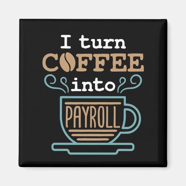 Aimant Je Transforme Le Café En Paie (Devant)