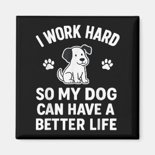 Aimant Je Travaille Dur Pour Que Mes Chiens Puissent Avoi