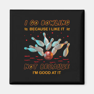 Aimant Je vais au bowling parce que je l'aime pas parce q