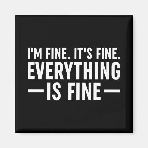 Aimant Je vais bien. C'est bon. Tout Va Bien.