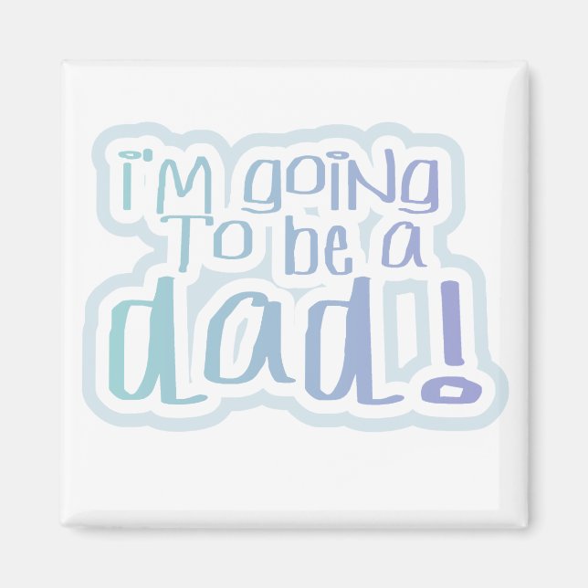 Aimant Je vais être un papa Tshirts et cadeaux (Devant)