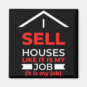 Aimant Je Vends Des Maisons Comme Si C'Était Mon Travail