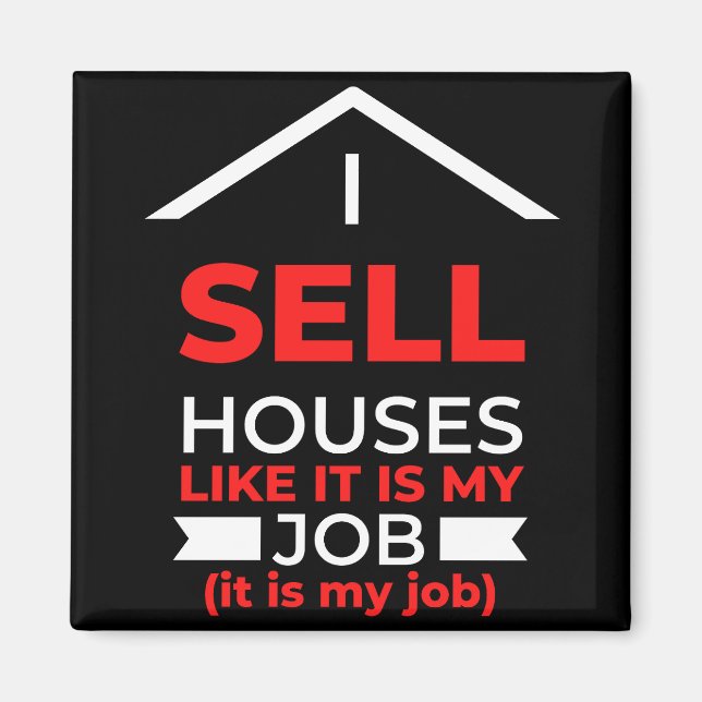 Aimant Je Vends Des Maisons Comme Si C'Était Mon Travail (Devant)