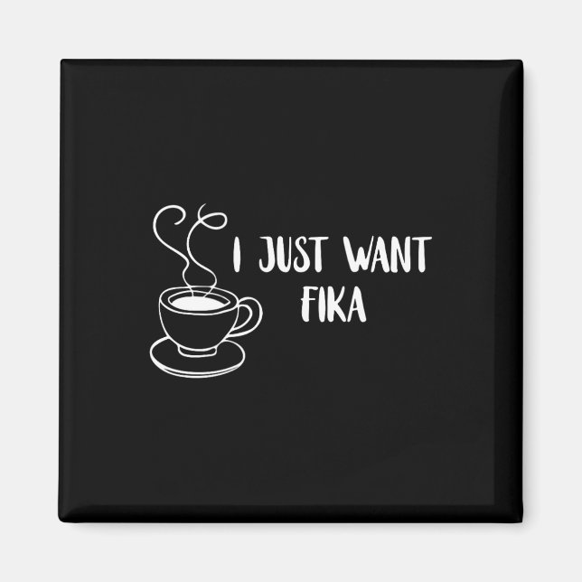 Aimant Je veux juste Fika Suède Café Tradition suédoise F (Devant)