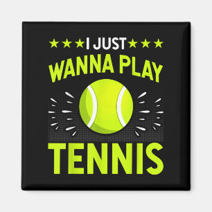 Aimant Je Veux Juste Jouer Tennis - Tennis Lover Jouer Fu
