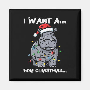 Aimant Je veux un hippopotame pour Noël drôle Xmas animal